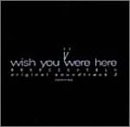 i�`wish you were here�`���Ȃ��������ɂ��Ăق��� original soundtrack2