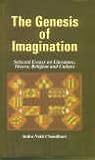 The genesis of imagination: Selected essays on literature, theory, religion, and culture