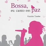 Bossa,Eu Canto em Paz