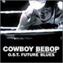 COWBOY BEBOP Knockin�f on heaven�fs door O.S.T FUTURE BLUES