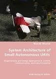 System Architecture of Small Autonomous UAVs: Requirements and Design Approaches in Control, Communication, and Data Processing