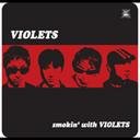 SMOKIN�f WITH VIOLETS