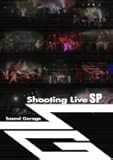Sound Garage Shooting Live SP