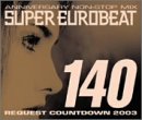 SUPER EUROBEAT VOL.140 �`REQUEST COWNTDOWN 2003�`(2���g�A���o��+DVD)