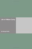 Life of William Carey Life of William Carey