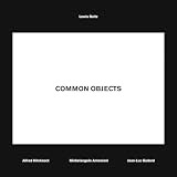Lewis Baltz: Common Objects