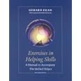 Exercises in Helping Skills for Egan's The Skilled Helper: A Problem-Management and Opportunity-Development Approach to Helpi