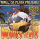 Thrill Da Playa Presents: Dunks N D's