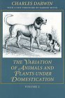 The Variation of Animals and Plants Under Domestication (Foundations of Natural History) The Variation of Animals and Plants Under Domestication (Foundations of Natural History)