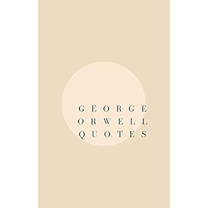 George Orwell : Quotes (English Edition)