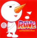 RAVE�C���[�W�A���o��&�T�E���h�g���b�N�T RAVE THE SONG & STORY