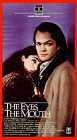 The Eyes, The Mouth [VHS]