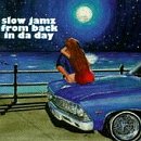 Slow Jamz from Back in Da Dayz