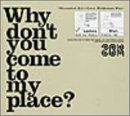Why don�ft you come to my place?(for LADIES)