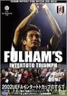 Fulham Football Club Official Video 2002UEFA�C���^�[�g�g�J�b�v�̂��ׂ�