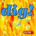 DIG!