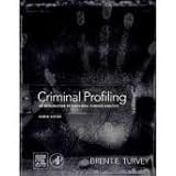 Criminal Profiling, Fourth Edition: An Introduction to Behavioral Evidence Analysis 4th (forth) edition