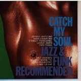 キャッチ・マイ・ソウル-ジャズ&ファンク・リコメンデッド-