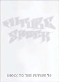 FUTURE SHOCK TOUR -SHOCK TO THE FUTURE �f99