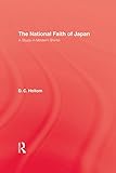 National Faith Of Japan: A Study in Modern Shinto (Kegan Paul Japan Library)