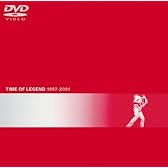 TIME OF LEGEND 1997~2001 [DVD]