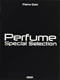 ピアノ・ソロ　 Perfume ／ Special Selection