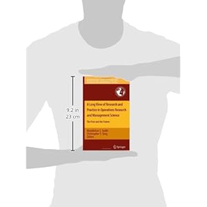 A Long View of Research and Practice in Operations Research and Management Science (International Series in Operations Research & Management Science)