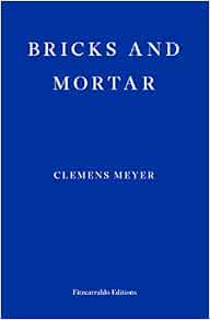 Amazon | Bricks and Mortar | Meyer, Clemens, Derbyshire, Katy ...