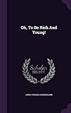 Oh, To Be Rich And Young!