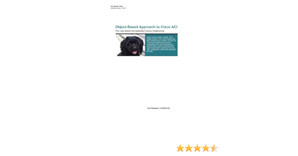 Amazon Object Based Approach To Cisco Aci The Logic Behind The Application Centric Infrastructure English Edition Kindle Edition By Pasanen Toni Education Kindleストア