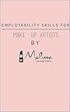 Employability Skills For Make-up Artists: Find out how to gain work as a freelance make-up artist. (English Edition)