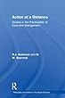 Action at a Distance: Studies in the Practicalities of Executive Management (Philosophy and Method in the Social Sciences)