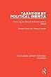 Taxation by Political Inertia: Financing the Growth of Government in Britain (Routledge Library Editions: Taxation)