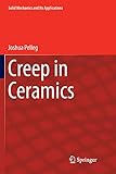 Creep in Ceramics (Solid Mechanics and Its Applications)