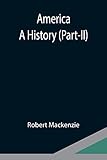 America: A History (Part-II)