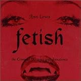 FETISH�`the Crime of Pleasure and Innocence�`