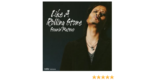 Like A Rolling Stone 松尾宗仁