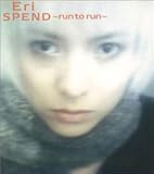 SPEND�`run to run�`