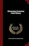 Elementary Quantum Field Theory