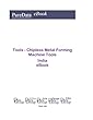 Tools - Chipless Metal Forming Machine Tools in India: Market Sales (English Edition)