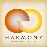 HARMONY�`J-POP MEETS CLASSICS�`