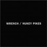 WRENCH & NUKEYPIKES split CD