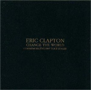 エリック・クラプトン/ピルグリム+チェンジ・ザ・ワールド Eric Clapton = エリック・クラプトン – Pilgrim + Change The World