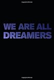 We Are All Dreamers: Star sky font Notebook | Journal | Diary | 110 Lined Pages