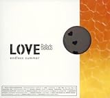 LOVE Ballads�`endless summer�`
