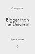 Bigger Than the Universe