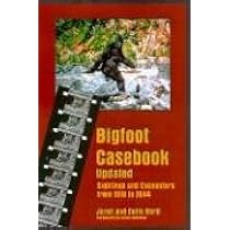Bigfoot Casebook updated: Sightings And Encounters from 1818 to