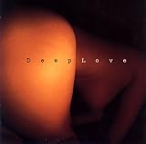 DEEP LOVE�`���ɓM���