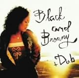 Black and Browny+Dub