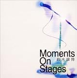 Moments On Stages